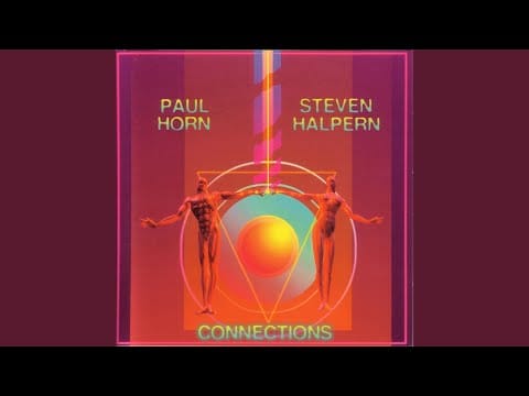 Paul Horn — Connections (Golden Flute and Grand Piano)