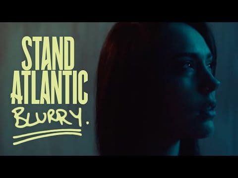Stand Atlantic — Blurry