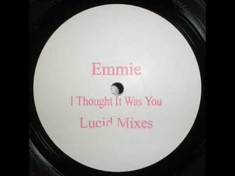 Emmie — Emmie - I Thought It Was You (Lucid Mix 3)