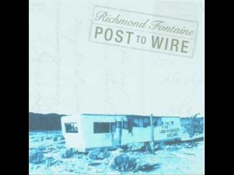 Richmond Fontaine — Richmond Fontaine - Post to Wire