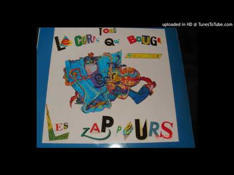 Les Zappeurs — Les Zappeurs ‎– Tout Le Corps Qui Bouge (Remix)