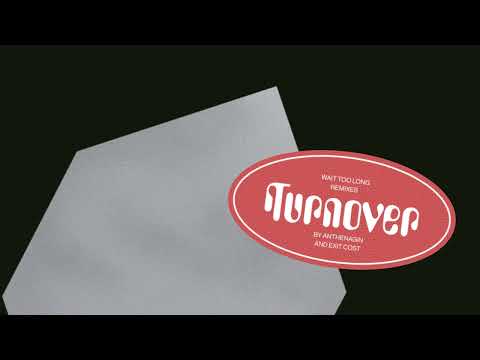 Turnover (3) — Turnover - Wait Too Long (EXIT COST Remix)