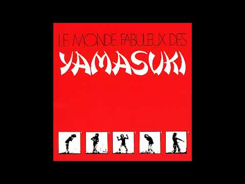 Yamasuki — Yamasuki – Le Monde Fabuleux Des Yamasuki   (1971)