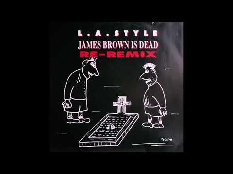 L.A. Style — L.A. Style - James Brown Is Dead (7" version with rap) (1991)