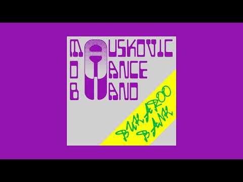 The Mauskovic Dance Band — Mauskovic Dance Band - Bukaroo Bank (Full Album)