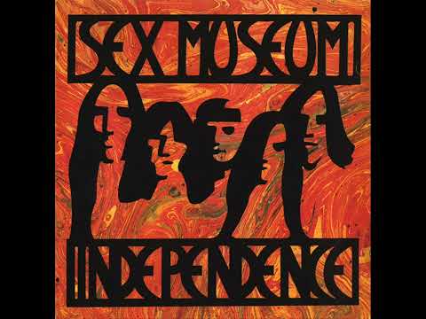 Sex Museum — Sex Museum - Independence (Full Album)