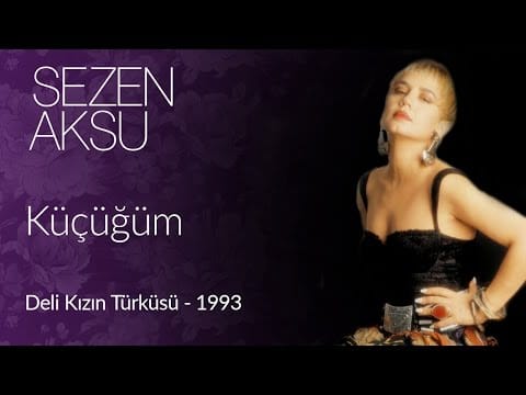 Sezen Aksu — Sezen Aksu - Küçüğüm (Official Video)