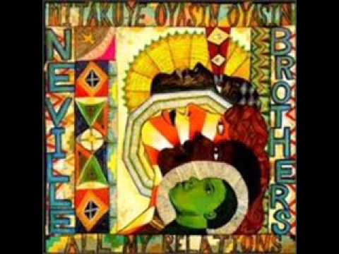 The Neville Brothers — Mitakuye Oyasin Oyasin  Neville Brothers "Fire On The Mountain"