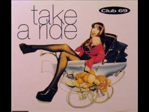 Club 69 — Club 69 - Take A Ride (Extended Disco Mix) (1993)