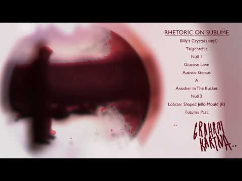 Graham Kartna — Graham Kartna - Rhetoric On Sublime (Full Album)
