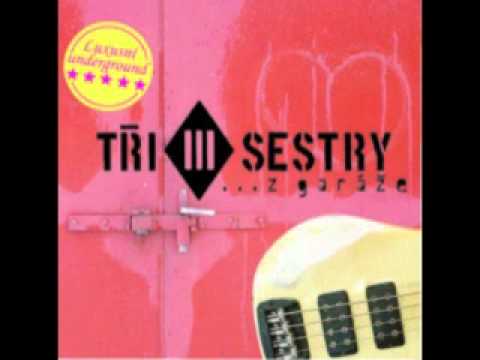 Tři Sestry — Tři sestry-Nouzovej východ (z garáže) 2011