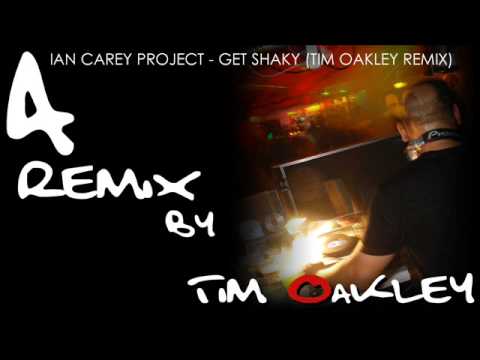 The Ian Carey Project — Ian Carey Project - Get Shaky (Tim Oakley Remix) The Official