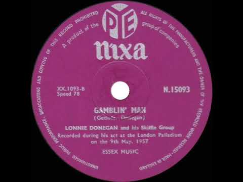 Lonnie Donegan's Skiffle Group — 1957 Lonnie Donegan - Gamblin’ Man (dual #1 UK hit with “Puttin’ On The Style” flip)