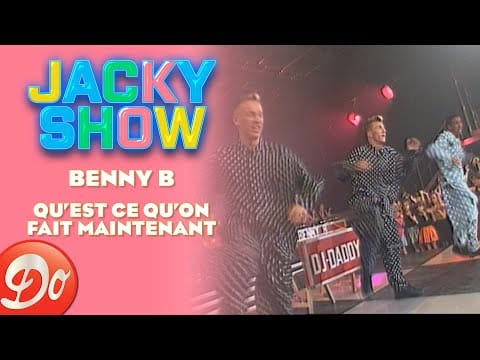 Benny B — Benny B - Qu'est qu'on fait maintenant ? | JACKY SHOW | REPLAY