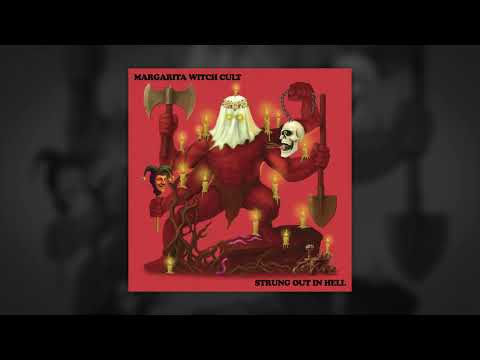 Margarita Witch Cult — MARGARITA WITCH CULT - Strung Out In Hell // HEAVY PSYCH SOUNDS Records