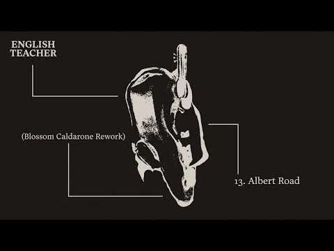 English Teacher — Albert Road Blossom Caldarone Rework