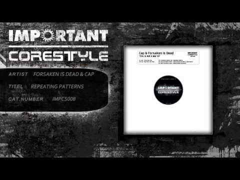 Forsaken Is Dead — Forsaken Is Dead & Cap - Repeating Patterns [IMPCS008]