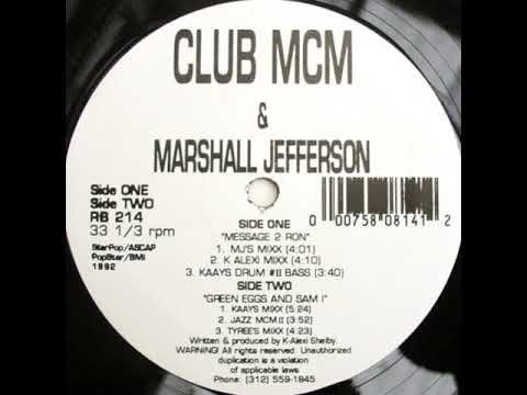 Marshall Jefferson — Club MCM & Marshall Jefferson – Green Eggs And Sam I (Kaay's Mixx)