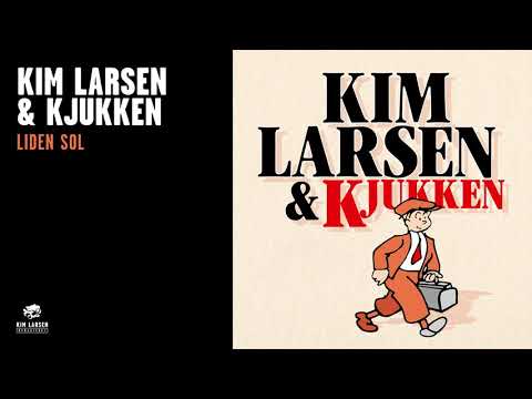 Kim Larsen & Kjukken — Kim Larsen & Kjukken - Liden Sol (Officiel Audio Video)