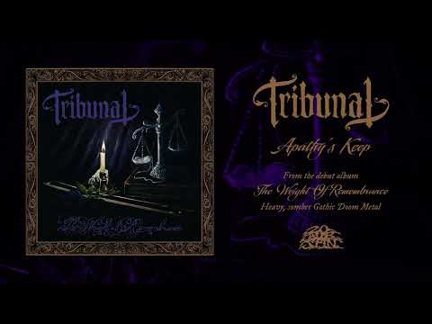 Tribunal (6) — TRIBUNAL - Apathy's Keep (From 'The Weight Of Remembrance' LP, 2023)