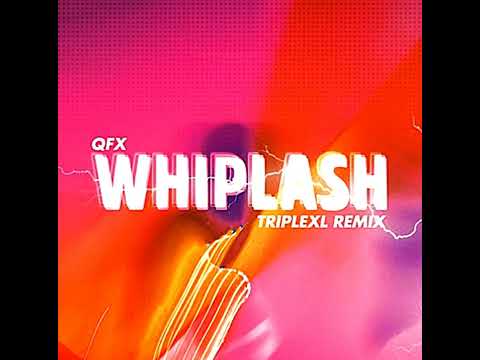 QFX — QFX - Whiplash (TripleXL Extended Remix)