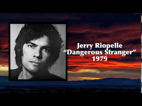 Jerry Riopelle — Jerry Riopelle - "Dangerous Stranger"  (Full Album)