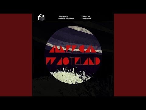 Joe Garston — American Wasteland (Original Mix)
