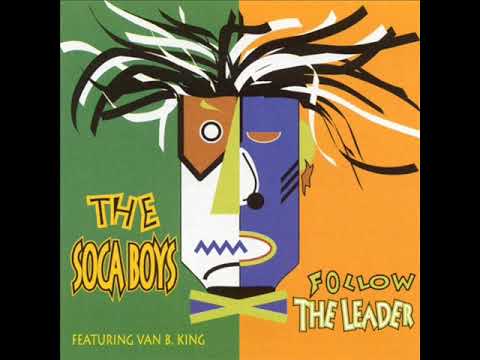 Soca Boys — The Soca Boys feat. Van B. King - Follow The Leader (1998)