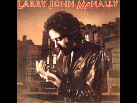 Larry John McNally — Larry John McNally - Wasn't I your Friend ? ( HQ)