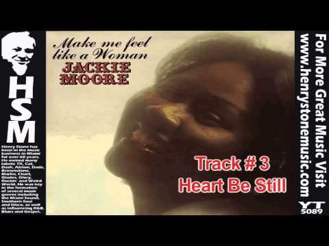 Jackie Moore — Heart Be Still - Jackie Moore