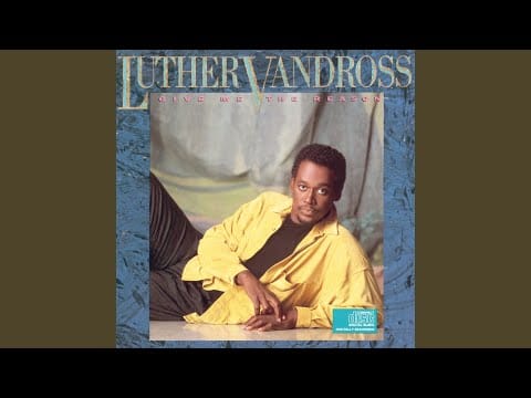 Luther Vandross — I Gave It Up (When I Fell in Love)