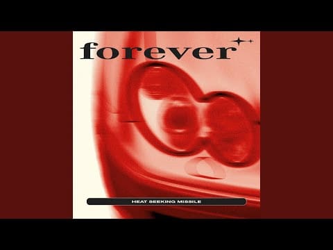 Forever (26) — Heat Seeking Missile