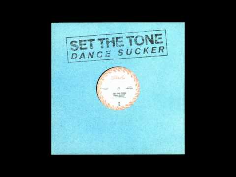 Set The Tone — Set The Tone ~ Dance Sucker