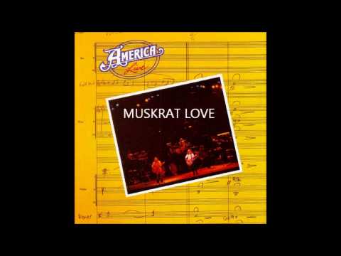 America (2) — America Live 1977 - Muskrat Love