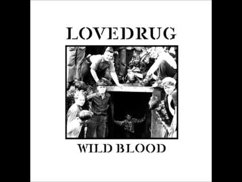 Lovedrug — Lovedrug - Wild Blood