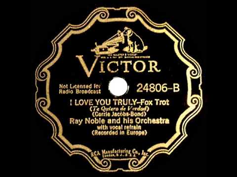 Ray Noble And His Orchestra — 1934 Ray Noble - I Love You Truly (Al Bowlly, vocal)