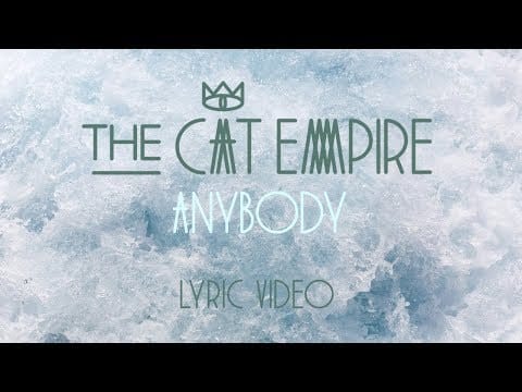 The Cat Empire — The Cat Empire - Anybody (Lyric Video)