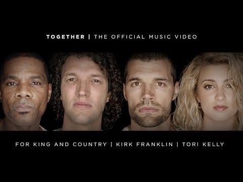for KING & COUNTRY — for KING & COUNTRY - TOGETHER (feat. Kirk Franklin & Tori Kelly) [Official Music Video]