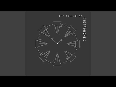 The Metronomes — The Ballad Of The Metronome