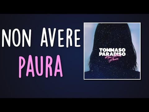 Tommaso Paradiso — Non avere paura (TESTO) - Tommaso Paradiso