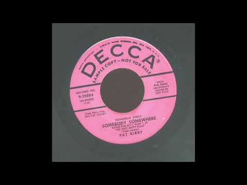 Pat Kirby — (1956) Pat Kirby - Somebody Somewhere (PROMO 7" SINGLE)