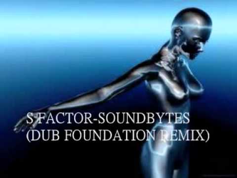 S. Factor — S FACTOR-SOUNDBYTES(DUB FOUNDATION REMIX)