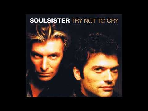 Soulsister — Soulsister - Try Not To Cry