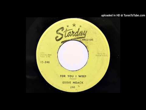Eddie Noack — Eddie Noack - For You I Weep (Starday 246)