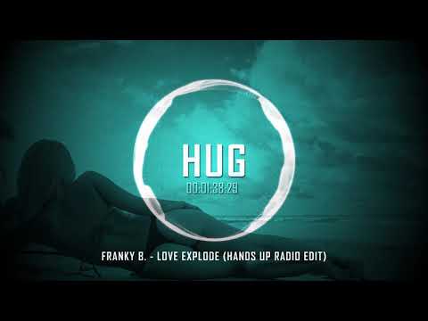 Franky B. — Franky B. - Love Explode (Hands Up Radio Edit)