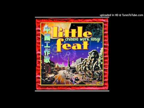 Little Feat — LITTLE FEAT - Chinese Work Songs (2000) remix