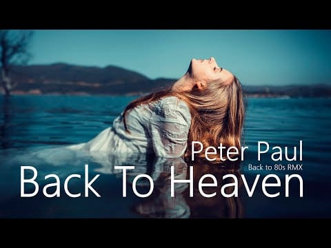 Peter Paul (21) — Peter Paul - Back To Heaven (Back to 80s RMX) 2022