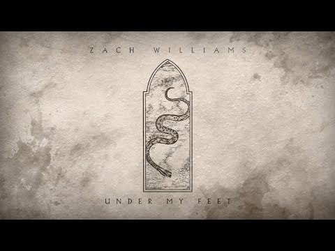 Zach Williams (3) — Zach Williams - "Under My Feet" (Official Audio)