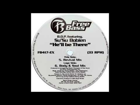 B.O.P. — B.O.P.  - He'll Be There (Body & Soul Mix)