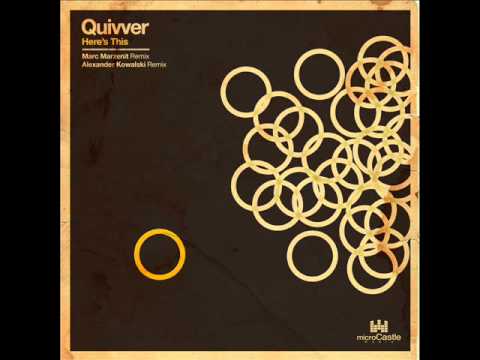 Quivver — Quivver - Here's This (Alexander Kowalski Remix) - microCastle (PREVIEW CLIP)